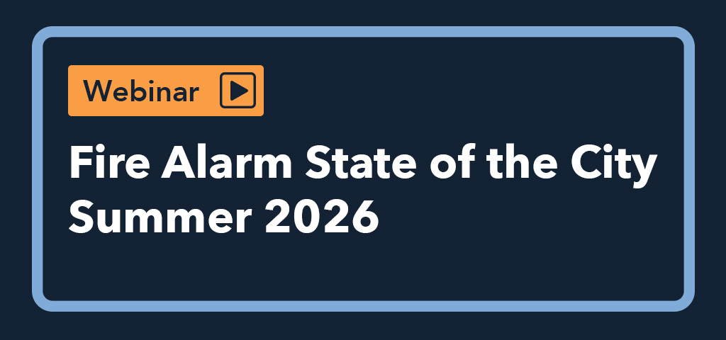 Fire Alarm State of the City Summer 2026 Webinar